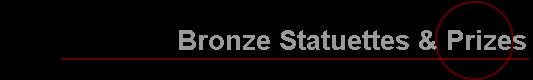 Bronze Statuettes & Prizes