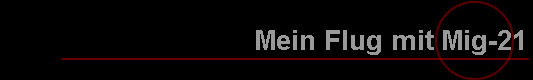 Mein Flug mit Mig-21