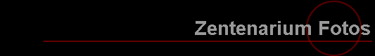 Zentenarium Fotos