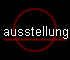 ausstellung