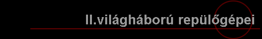 II.vil�gh�bor� rep�l�g�pei